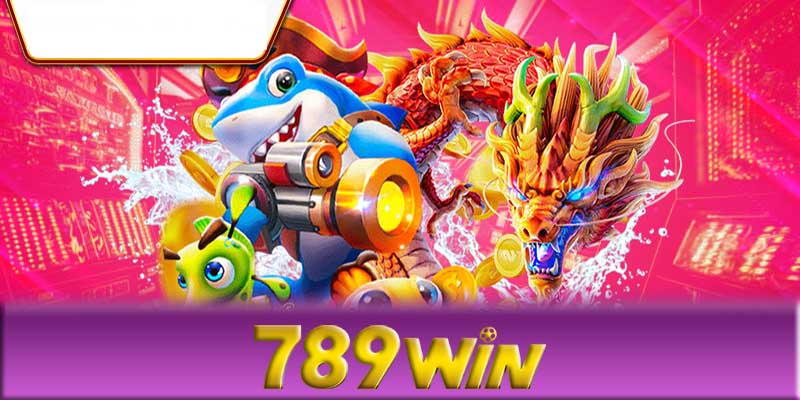 Bắn cá 789Win - Cách tham gia chơi bắn cá 789Win nhanh chóng