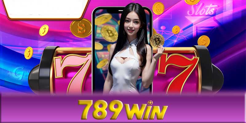 Tải App 789Win - Hướng dẫn tải App 789Win để chơi cá cược