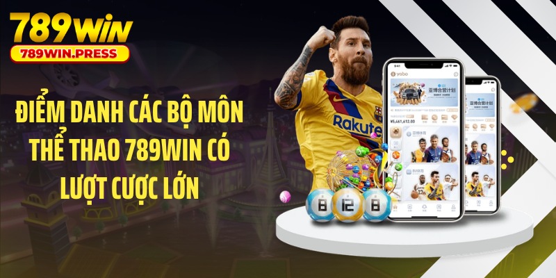 Điểm danh các bộ môn thể thao 789WIN có lượt cược lớn