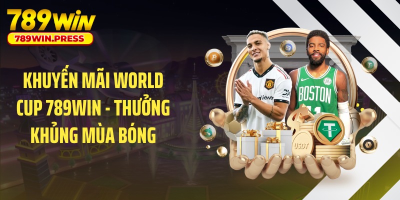 Khuyến Mãi World Cup 789WIN
