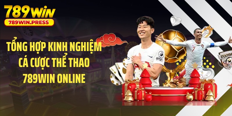 Tổng hợp kinh nghiệm cá cược thể thao 789WIN online